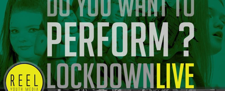 Do you want to perform at Lockdown Live?